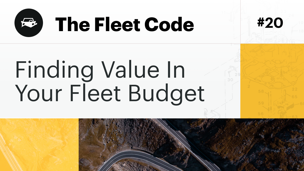 Finding Value in Your Fleet Budget