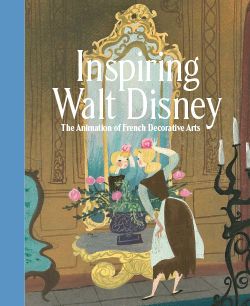 Inspiring Walt Disney: The Animation of French Decorative Arts
