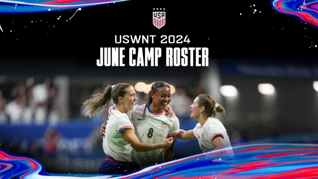 Graphic with three USWNT players and text "USWNT 2024 JUNE CAMP ROSTER"