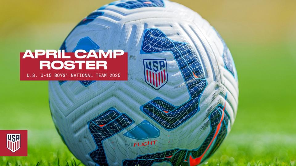 April Camp Roster US U15 Boys National Team